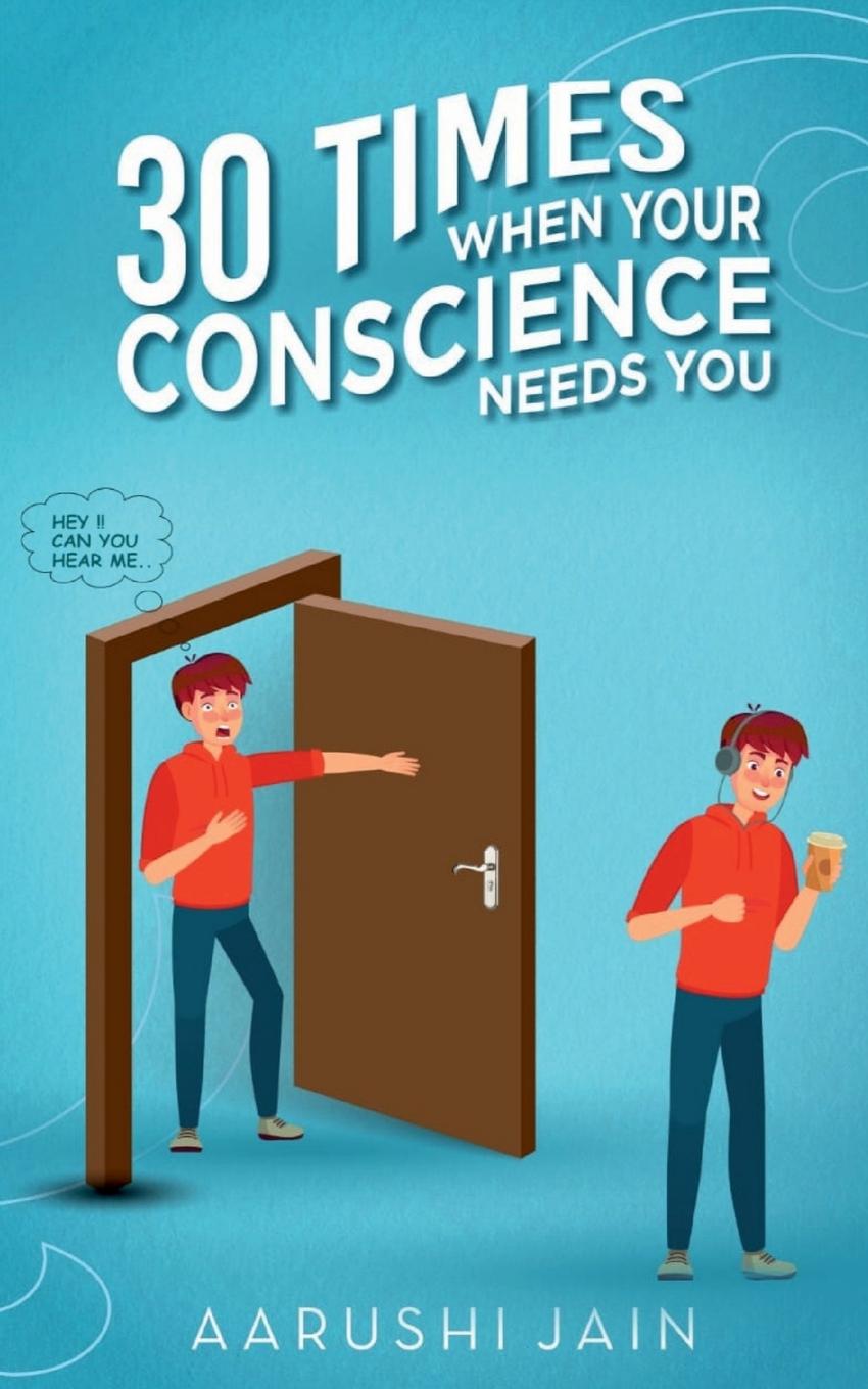 Knjiga 30 Times When Your Conscience Needs You. Aarushi Jain