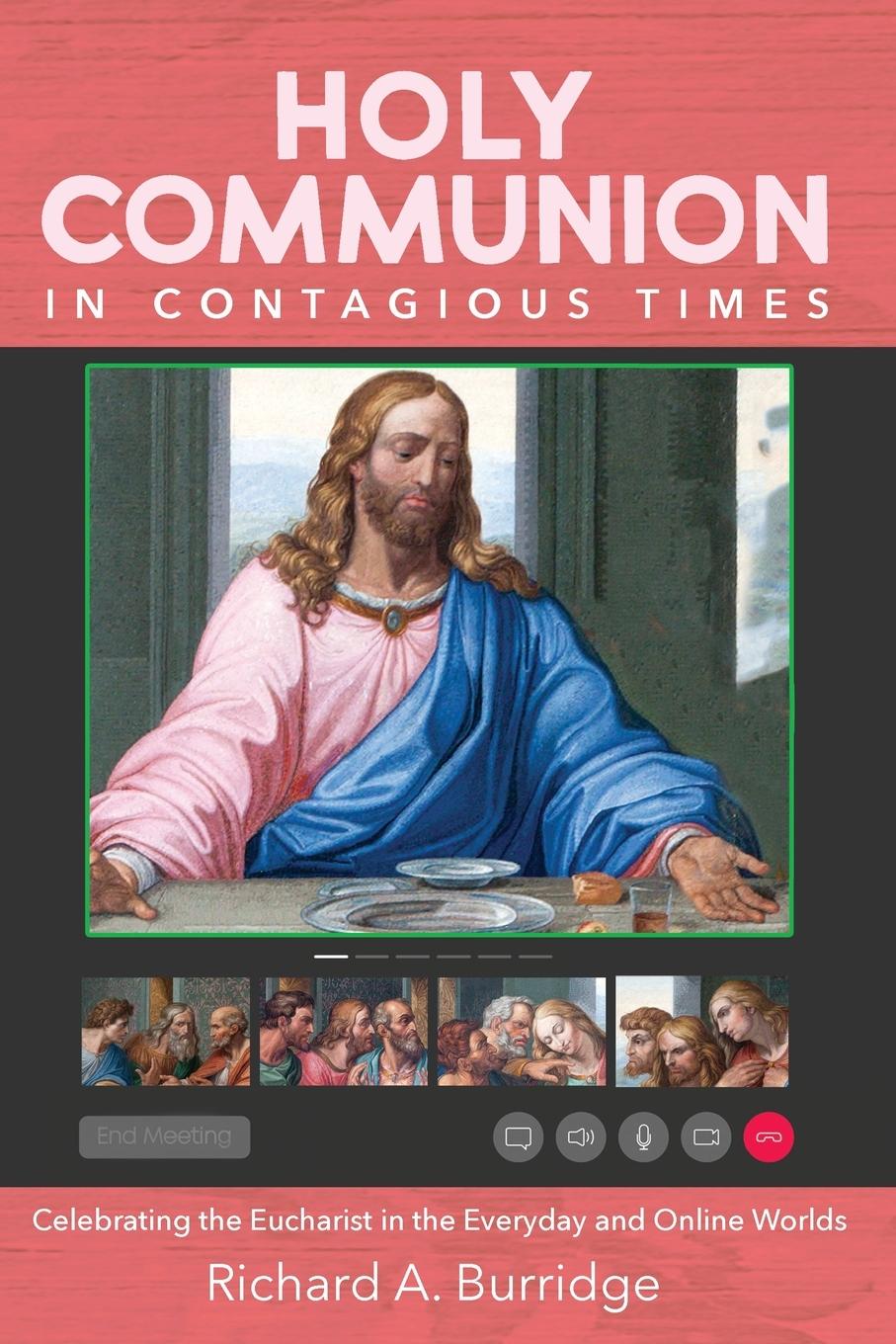 Kniha Holy Communion in Contagious Times Richard A. Burridge