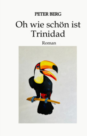 Kniha Oh wie schön ist Trinidad Peter Berg