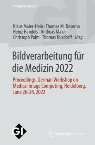 Kniha Bildverarbeitung Fur Die Medizin 2022 Klaus Maier-Hein