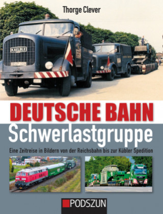 Kniha Deutsche Bahn Schwerlastgruppe 