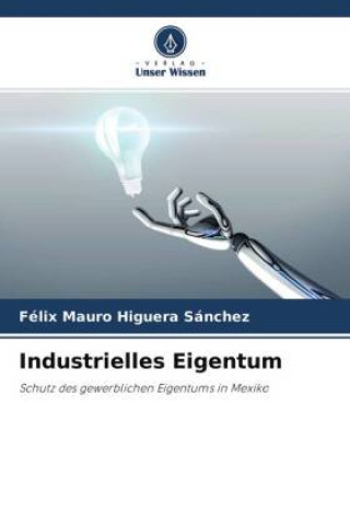 Libro Industrielles Eigentum Félix Mauro Higuera Sánchez