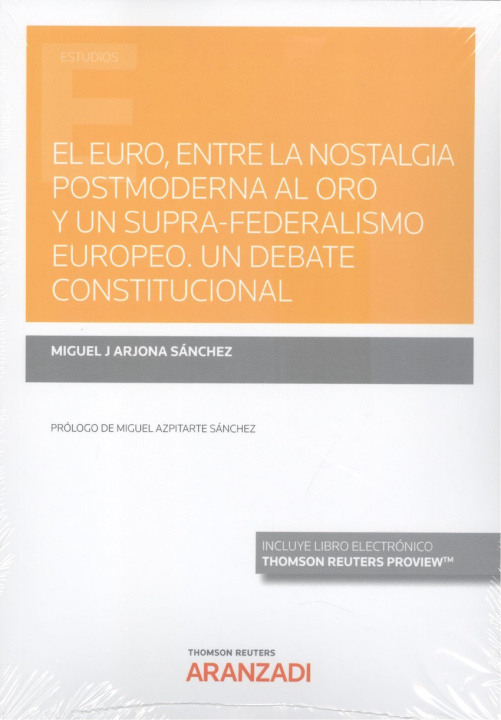 Buch Euro, entre la nostalgia postmoderna al oro y un supra-federalismo europeo, El. MIGUEL J. ARJONA SANCHEZ