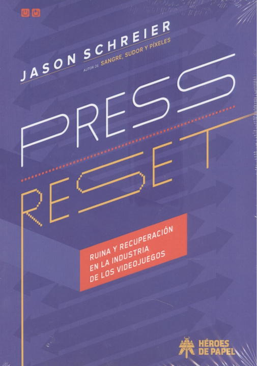 Kniha PRESS RESET. RUINA Y RECUPERACIÓN EN LA INDUSTRIA DE LOS VIDEOJUEGOS JASON SCHREIER