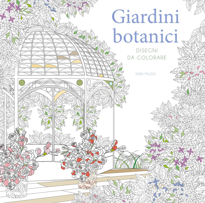 Книга Giardini botanici. Disegni da colorare Sara Muzio