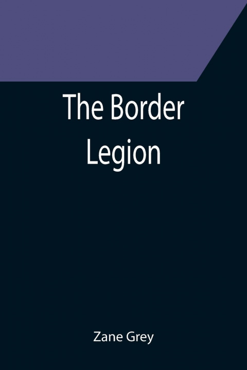 Knjiga Border Legion Zane Grey