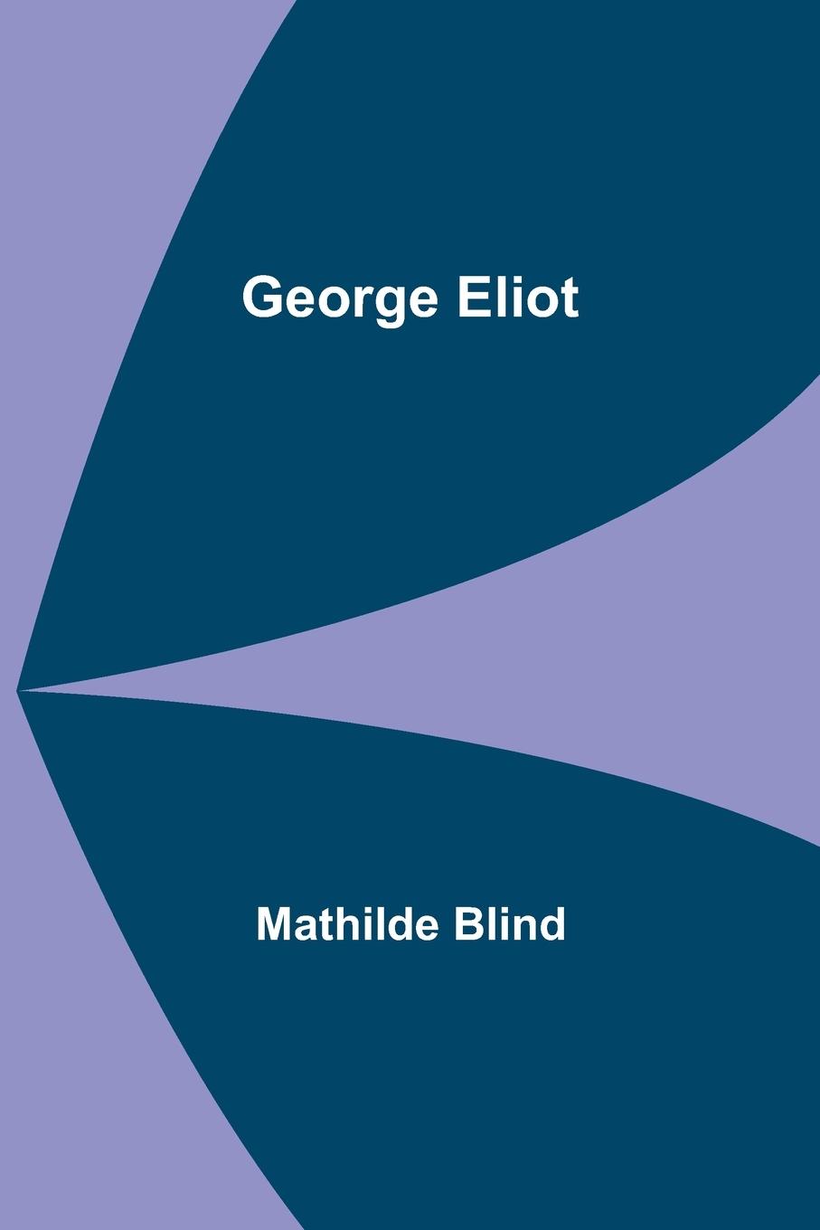 Книга George Eliot Mathilde Blind