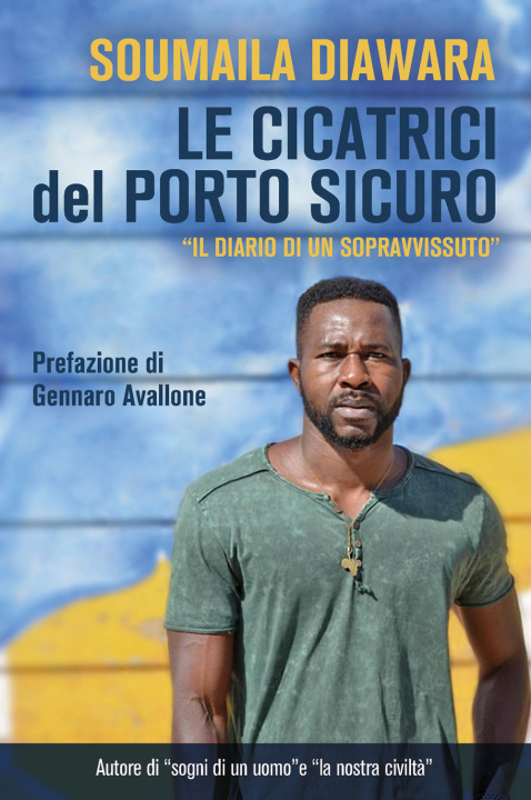 Kniha cicatrici del porto sicuro. «Il diario di un sopravvissuto» Soumaila Diawara