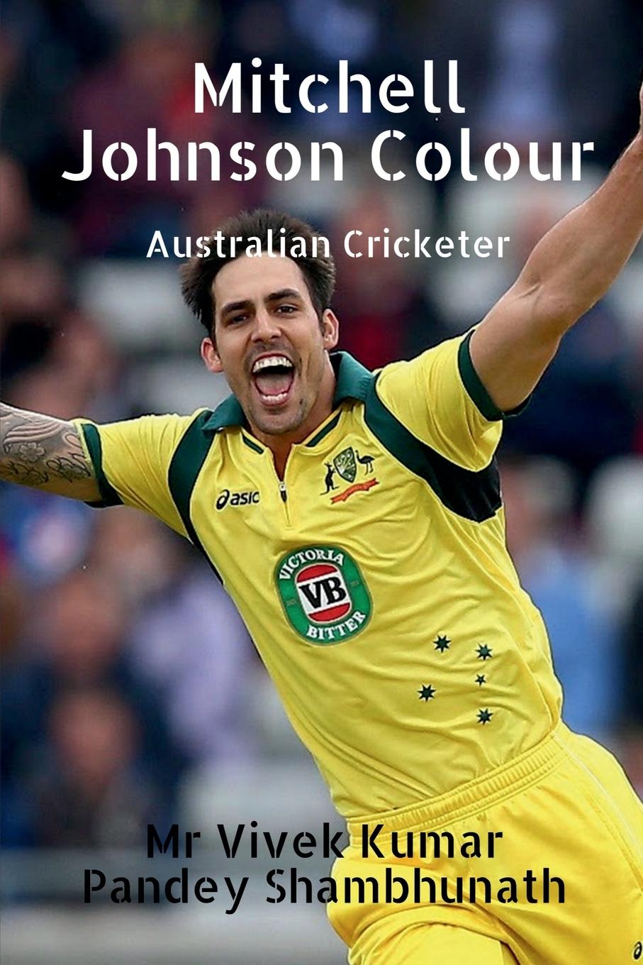Knjiga Mitchell Johnson Colour Mr Vivek Kumar Pandey Shambhunath