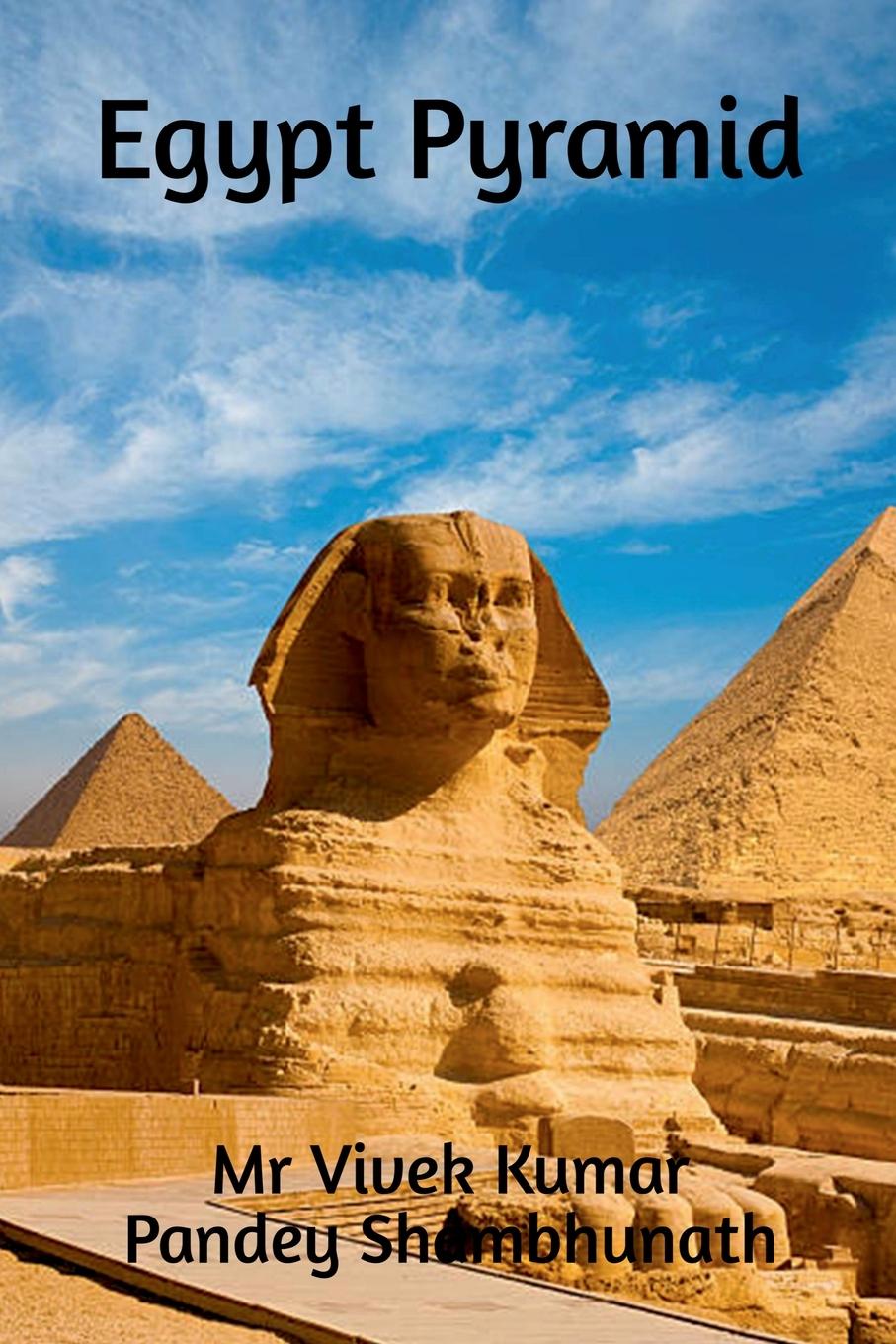 Buch Egypt Pyramid Mr Vivek Kumar Pandey Shambhunath