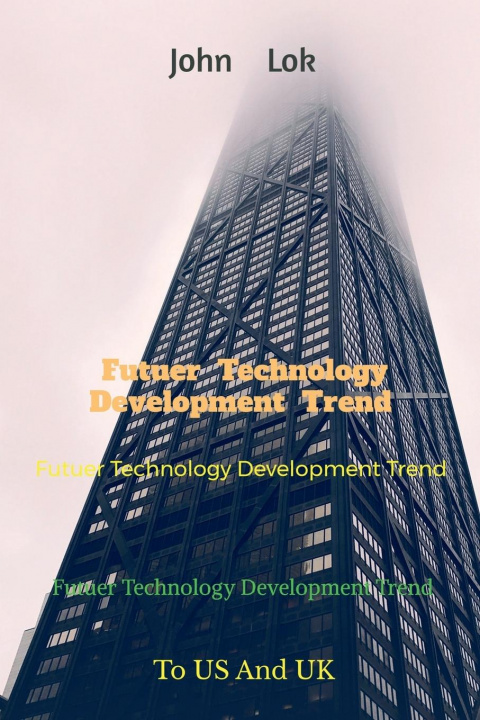 Knjiga Futuer Technology Development Trend John Lok