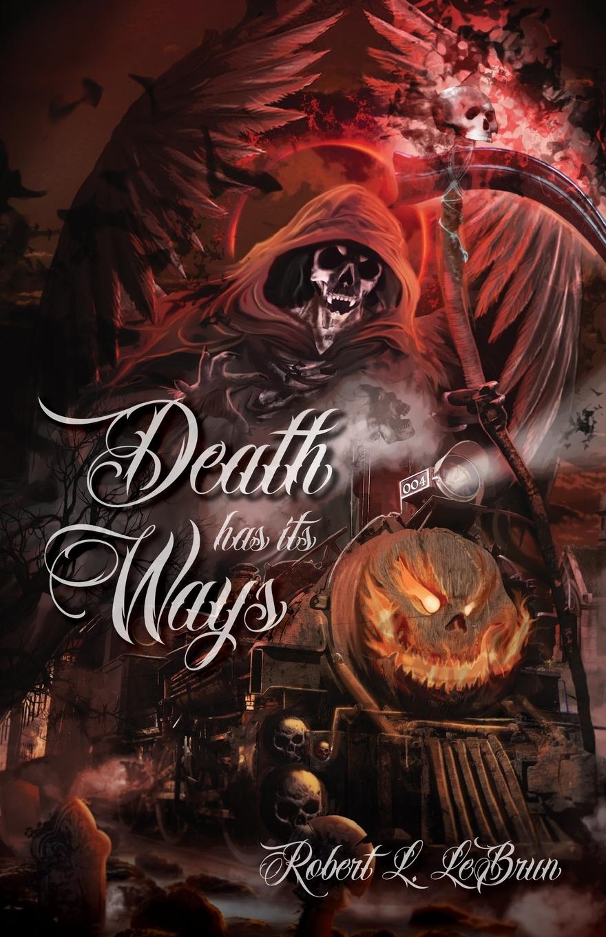 Knjiga Death Has Its Ways Robert L. LeBrun