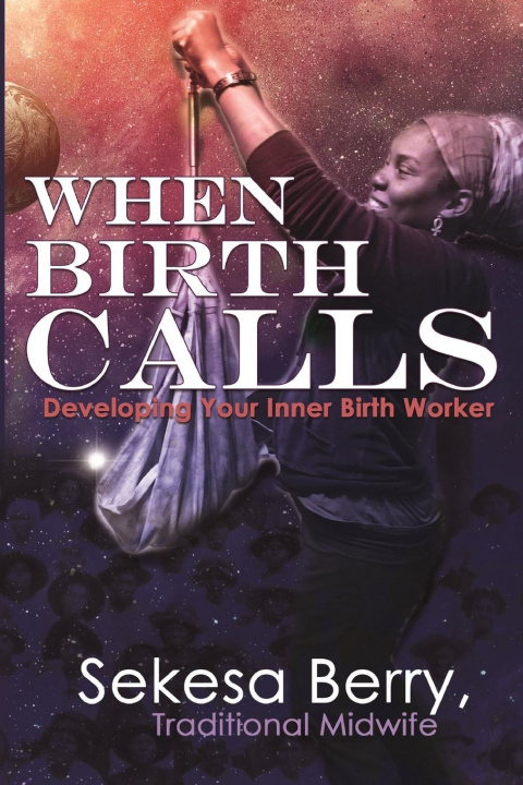Knjiga When Birth Calls Amunet Berry