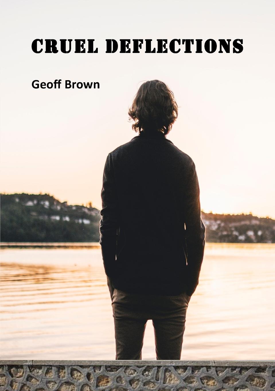 Book Cruel Deflections Geoff Brown