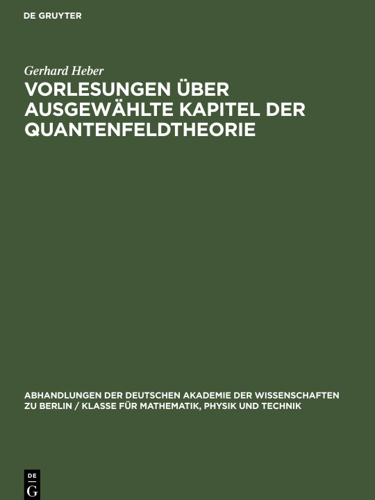Knjiga Vorlesungen uber Ausgewahlte Kapitel der Quantenfeldtheorie Gerhard Heber