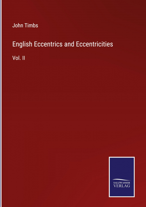 Knjiga English Eccentrics and Eccentricities John Timbs