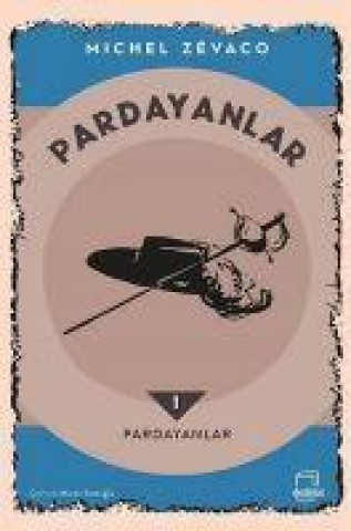 Knjiga Pardayanlar 1 Micheal Zevaco