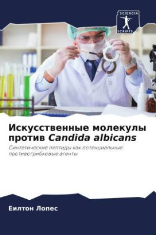 Book Iskusstwennye molekuly protiw Candida albicans Eilton Lopes