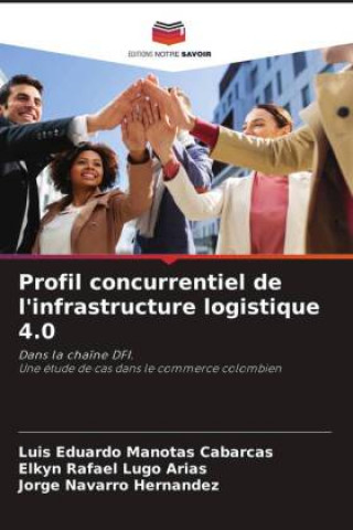 Könyv Profil concurrentiel de l'infrastructure logistique 4.0 Elkyn Rafael Lugo Arias