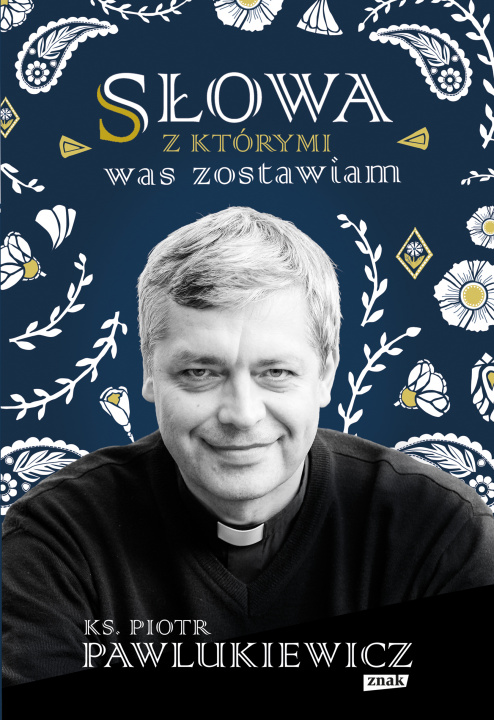 Book Słowa, z którymi was zostawiam Piotr Pawlukiewicz