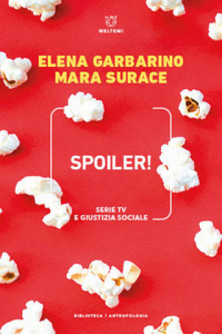 Könyv Spoiler! Serie TV e giustizia sociale Elena Garbarino