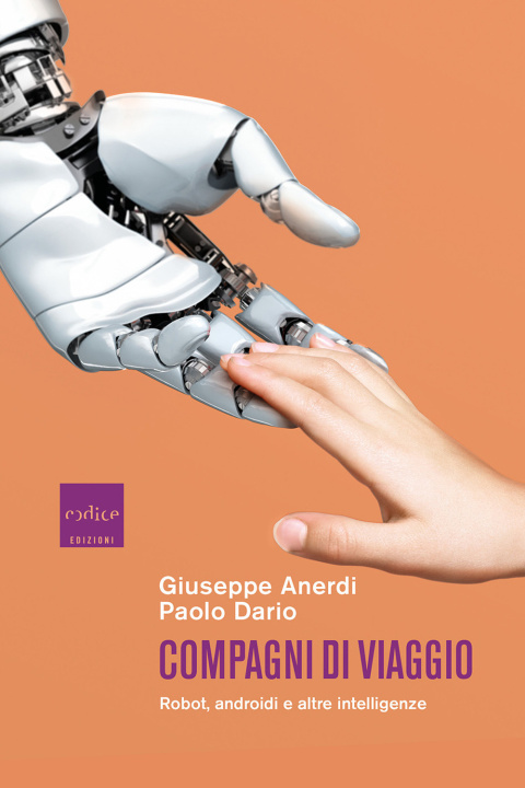 Könyv Compagni di viaggio. Robot, androidi e altre intelligenze Giuseppe Anerdi