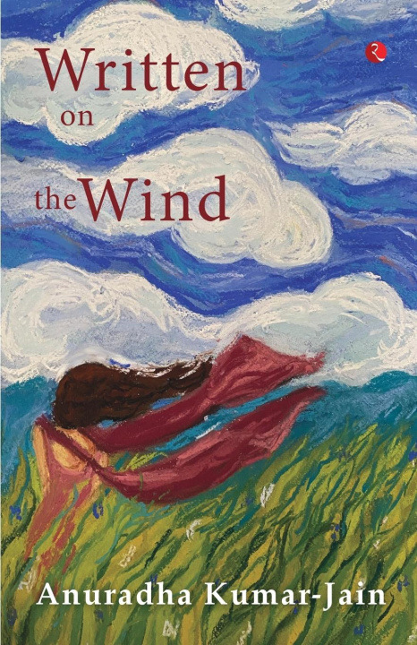 Knjiga WRITTEN ON THE WIND Anuradha Kumar Jain