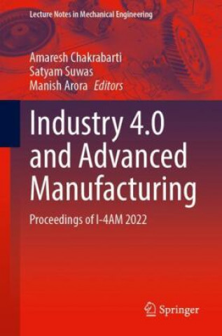 Kniha Industry 4.0 and Advanced Manufacturing Amaresh Chakrabarti