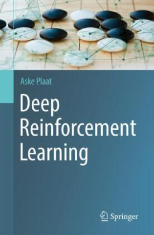 Könyv Deep Reinforcement Learning Aske Plaat
