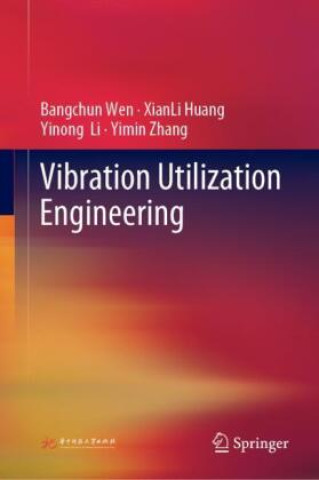 Knjiga Vibration Utilization Engineering Bangchun Wen