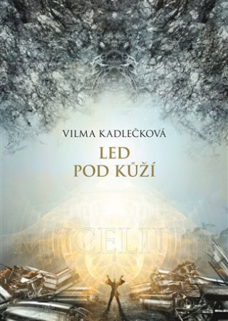 Книга Led pod kůží Vilma Kadlečková