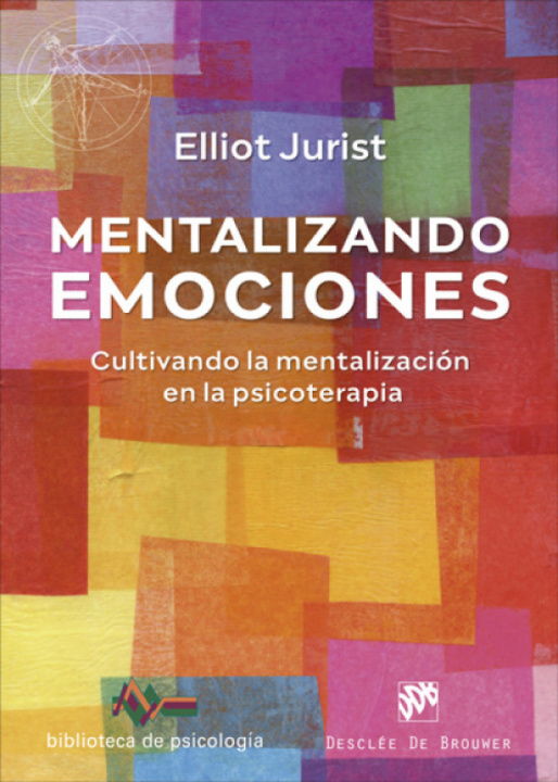 Kniha Mentalizando emociones:cultivando la mentalizacion psicoter ELLIOT JURIST