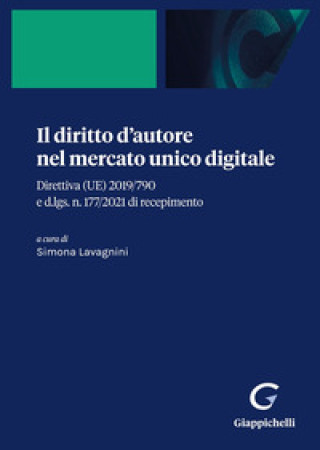 Kniha diritto d'autore nel mercato unico digitale. Direttiva (UE) 2019/790 e d.lgs. n. 177/2021 di recepimento 
