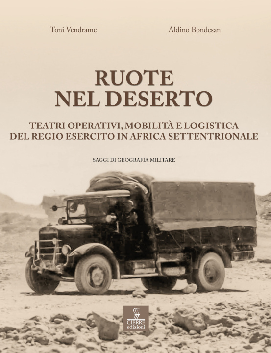 Kniha Ruote nel deserto. Teatri operativi, mobilità e logistica del Regio Esercito in Africa Settentrionale Aldino Bondesan