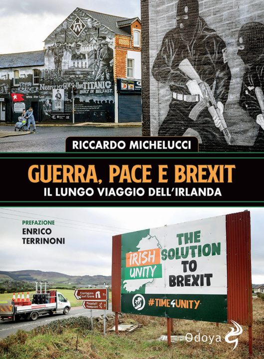 Kniha Guerra, pace e Brexit. Il lungo viaggio dell'Irlanda Riccardo Michelucci