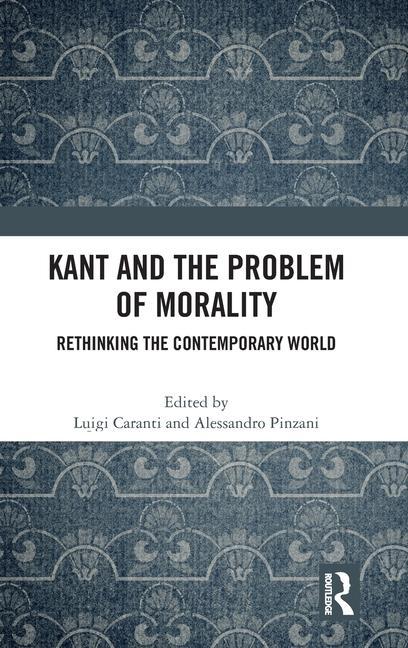 Book Kant and the Problem of Morality Luigi Caranti
