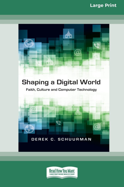 Boek Shaping a Digital World Derek C Schuurman