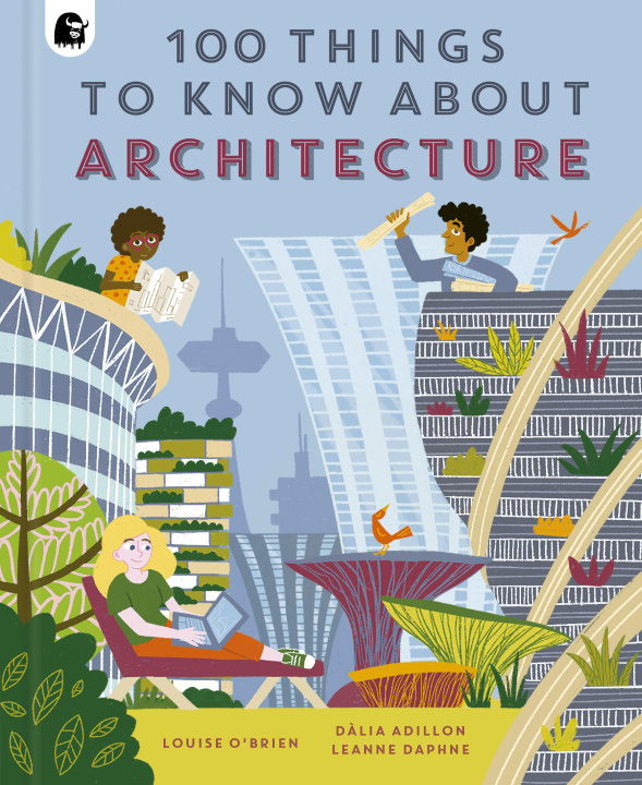 Carte 100 Things to Know About Architecture LOUISE O'BRIEN
