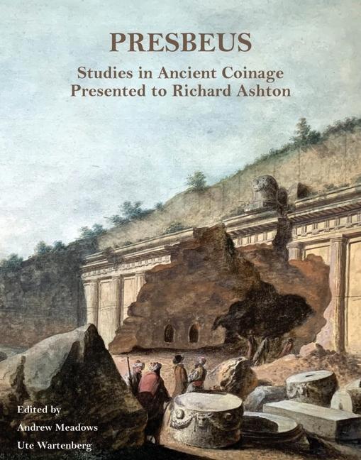 Книга Presbeus: Studies in Ancient Coinage Presented to Richard Ashton Ute Wartenberg