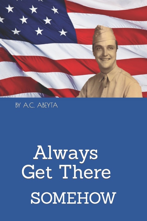 Knjiga Always Get There-Somehow Abeyta Abe C. Abeyta