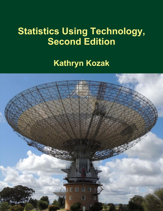 Knjiga Statistics Using Technology, Second Edition Kathryn Kozak