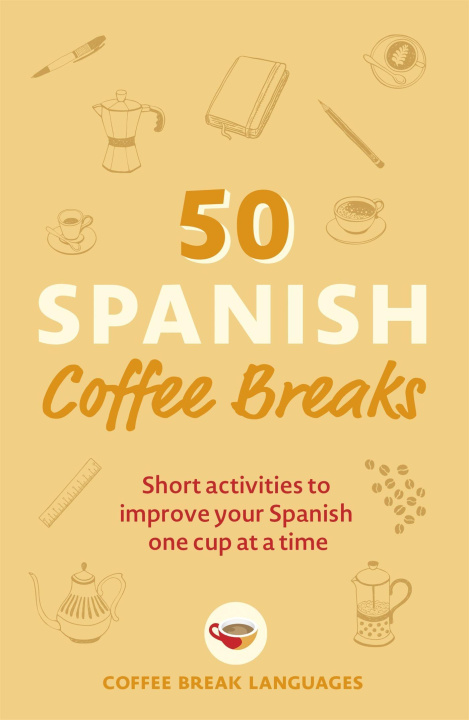 Könyv 50 Spanish Coffee Breaks Coffee Break Languages