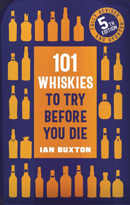 Kniha 101 Whiskies to Try Before You Die (5th edition) Ian Buxton