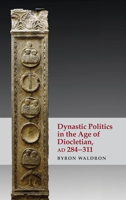 Książka Dynastic Politics in the Age of Diocletian, Ad 284-311 WALDRON  BYRON