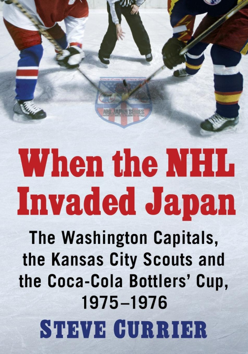 Carte When the NHL Invaded Japan Steve Currier