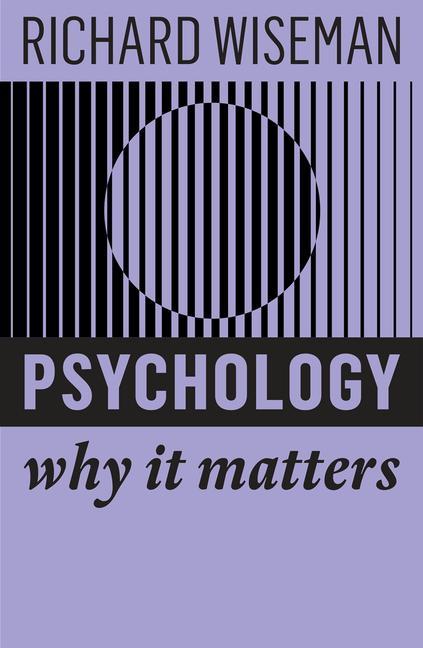 Könyv Psychology: Why It Matters Richard Wiseman