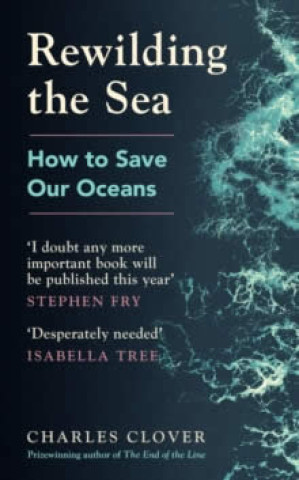 Книга Rewilding the Sea Charles Clover