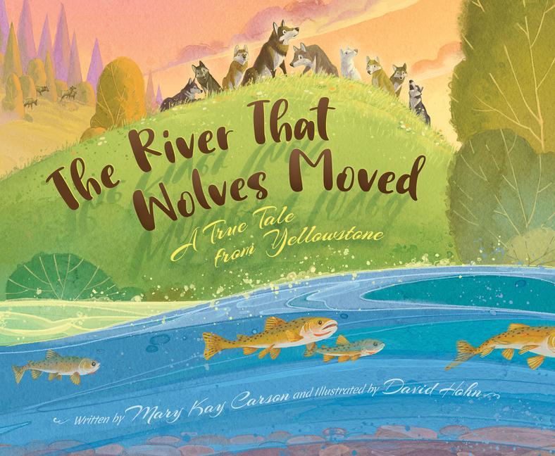 Kniha The River That Wolves Moved: A True Tale from Yellowstone David Hohn