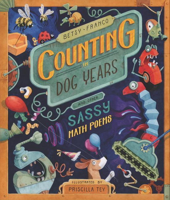 Kniha Counting in Dog Years and Other Sassy Math Poems Priscilla Tey