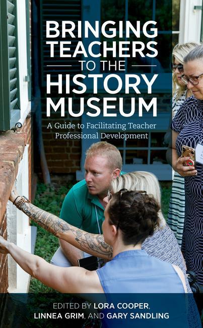Kniha Bringing Teachers to the History Museum Linnea Grim